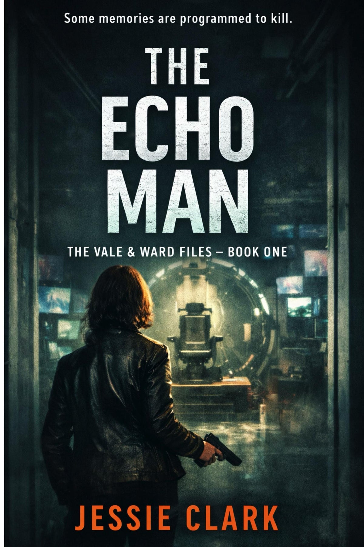 The Echo Man, book 1 of the Vale & Ward Files by Jessie Clark
