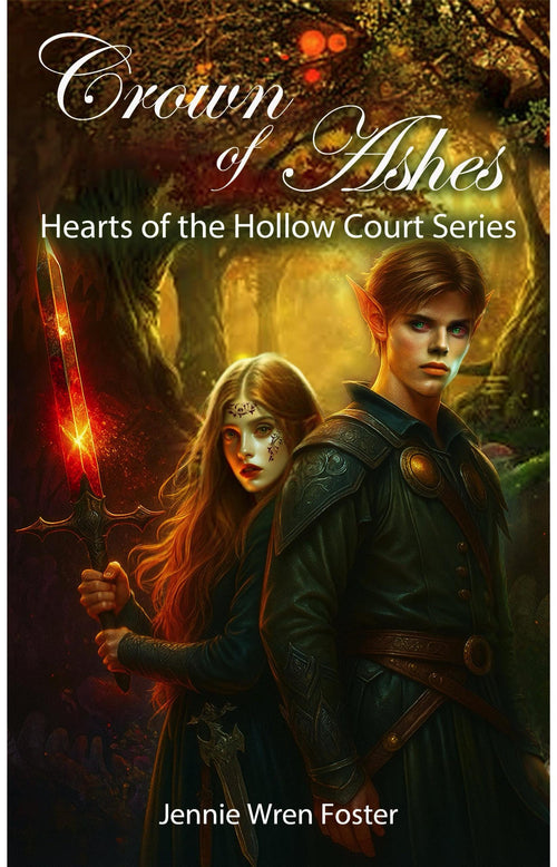 Crown of Ashes, Book 2, Hearts of Hollow Court Series, Jennie Wren Foster